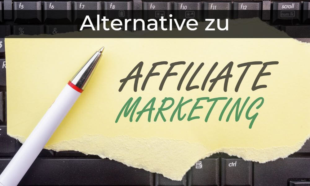 Affiliate Marketing Alternativen